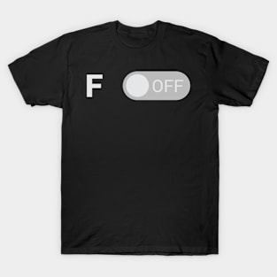 F Off Shirt Middle Finger T-Shirt